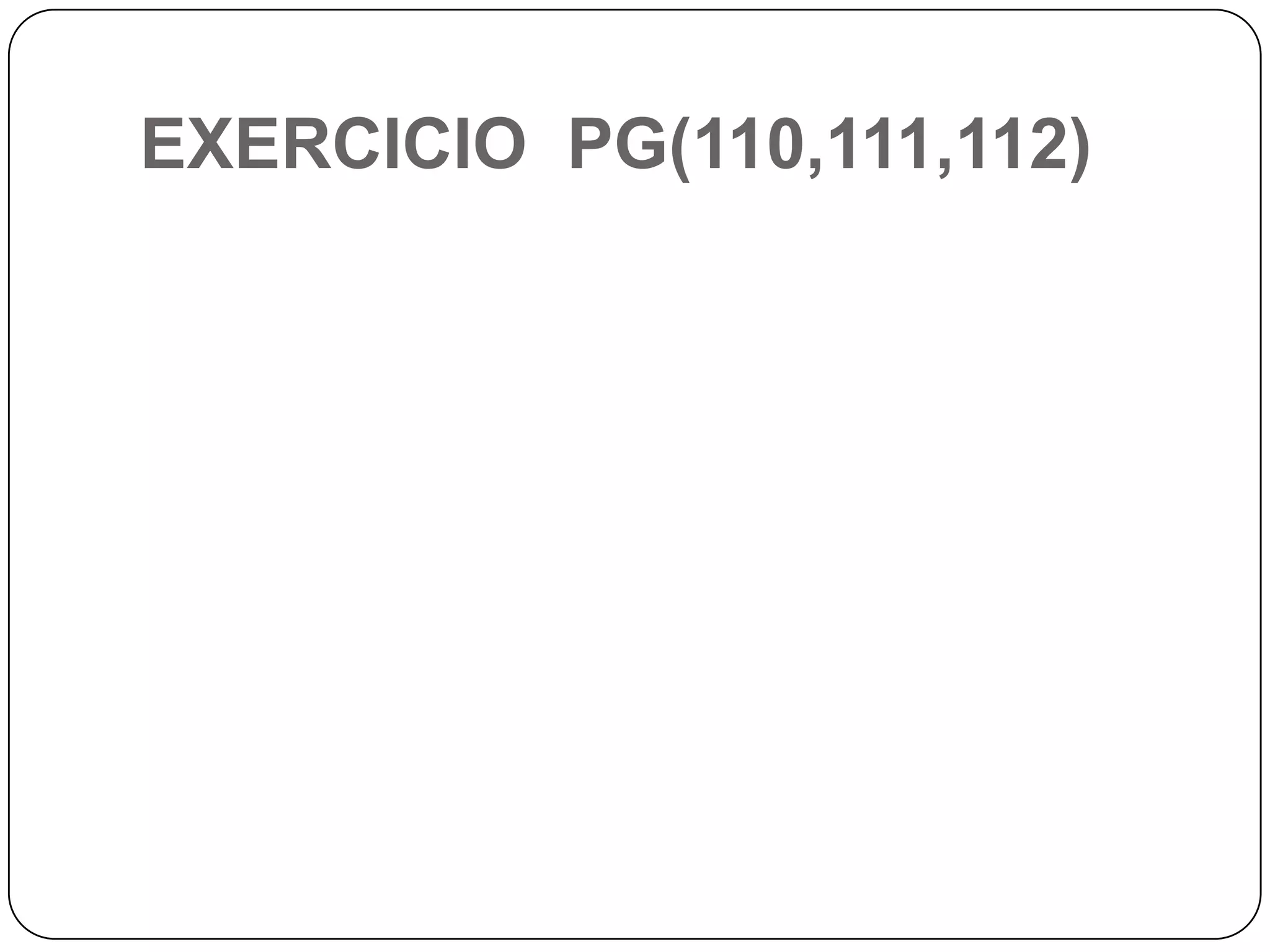 EXERCICIO PG(110,111,112)

 