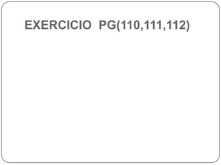 EXERCICIO PG(110,111,112)

 