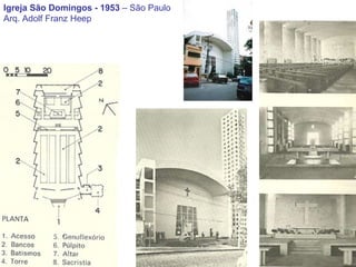 Igreja São Domingos - 1953  – São Paulo Arq. Adolf Franz Heep 