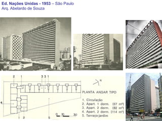 Ed. Nações Unidas - 1953  – São Paulo Arq. Abelardo de Souza 