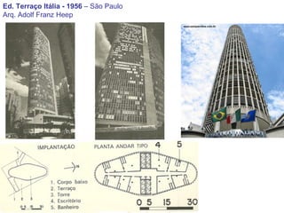 Ed. Terraço Itália - 1956  – São Paulo Arq. Adolf Franz Heep 