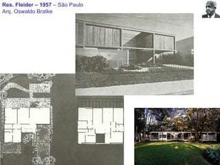 Res. Fleider – 1957  – São Paulo Arq. Oswaldo Bratke 