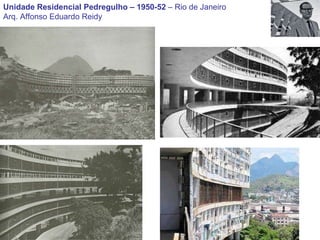 Unidade Residencial Pedregulho – 1950-52  – Rio de Janeiro Arq. Affonso Eduardo Reidy 