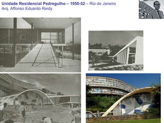 Unidade Residencial Pedregulho – 1950-52  – Rio de Janeiro Arq. Affonso Eduardo Reidy 