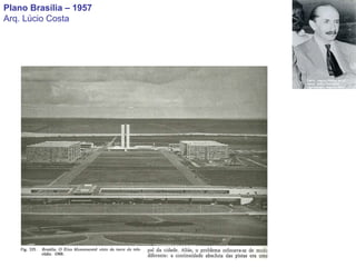 Plano Brasília – 1957 Arq. Lúcio Costa 