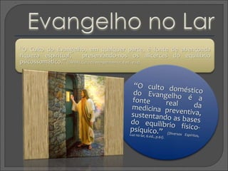 “O Culto do Evangelho, em qualquer parte, é fonte de abençoada
riqueza espiritual, preservando-nos os alicerces do equilíb...