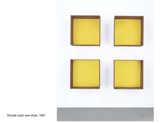 Donald Judd, sem título, 1991
 