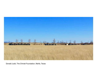 Donald Judd, The Chinati Foundation, Marfa, Texas
 