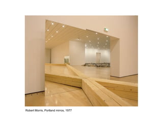Robert Morris, Portland mirros, 1977
 