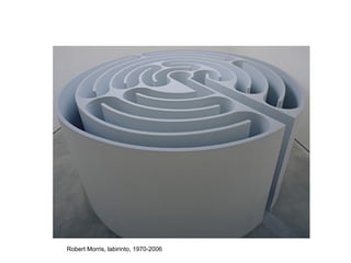 Robert Morris, labirinto, 1970-2006
 