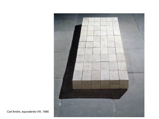 Carl Andre, equivalente VIII, 1966
 