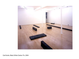 Carl Andre, Black White Carbon Tin, 2004
 