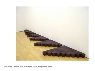 Carl Andre, Graphite Sum of Numbers, 2006, 164 graphite cubes
 