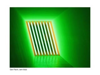 Dan Flavin, sem título
 