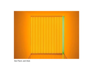 Dan Flavin, sem título
 