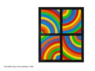 Sol LeWitt, Arcs in four directions, 1999
 