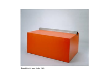 Donald Judd, sem título, 1963
 