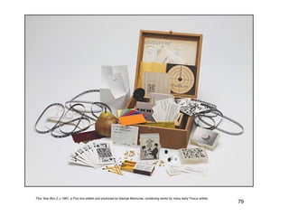Flux Year Box 2, c.1967, a Flux box edited and produced by George Maciunas, containing works by many early Fluxus artists.
                                                                                                                             79
 