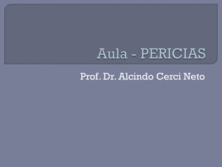 Prof. Dr. Alcindo Cerci Neto
 