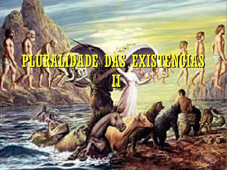 Primeiro Módulo - Aula 12 - Pluralidade das existencias