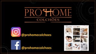 @prohomecolchoes
@prohomecolchoes
 