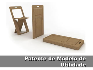 Patente de Modelo de Utilidade 