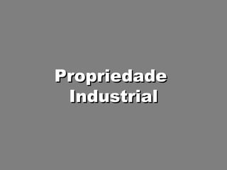 Propriedade  Industrial 