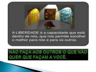  Fazer escolhas ou tomar decisões nem sempre é algo
simples;
 Fazer escolhas ou tomar decisões mais complexas
envolvem maiores riscos;
 Elas implicam em consequências que devemos
enfrentar;
 Muitas vezes nossas escolhas prejudicam outras
pessoas.
 Devemos agir de acordo com uma norma ética:
 