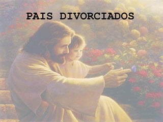PAIS DIVORCIADOS
 