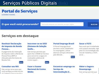 Serviços Públicos Digitais (link)
 