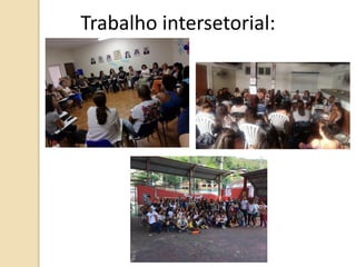 Trabalho intersetorial:
 