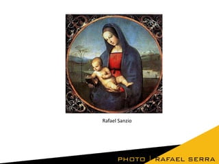 Rafael Sanzio

 