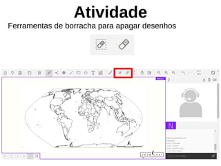Atividade
Ferramentas de borracha para apagar desenhos
 