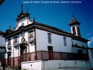 Igreja da Ordem Terceira de Nossa  Senhora  do Carmo  