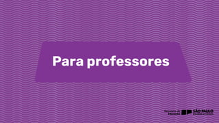 Para professores
 