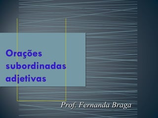 Prof. Fernanda Braga
 