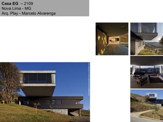 Casa EG  – 2109 Nova Lima - MG Arq. Play - Marcelo Alvarenga 