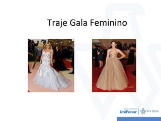 Traje Gala Feminino
 
