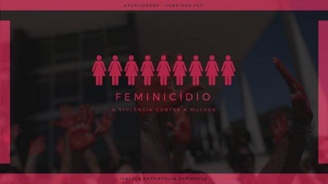 Aula 15 - Feminicídio: a violência contra a mulher