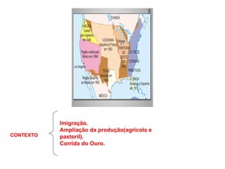 Imigração. Ampliação da produção(agrícola e pastoril). Corrida do Ouro. CONTEXTO 