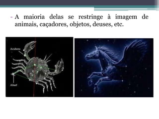 - A maioria delas se restringe à imagem de
animais, caçadores, objetos, deuses, etc.
 