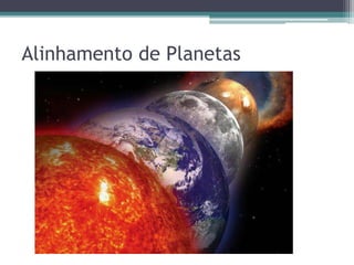 Alinhamento de Planetas
 