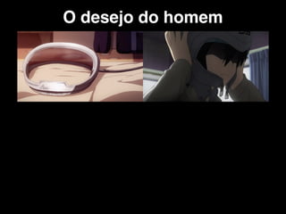 O desejo do homem
 