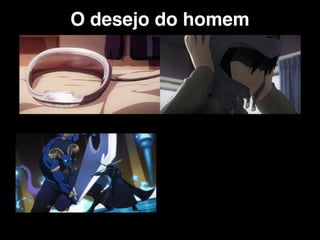 O desejo do homem
 