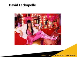 David Lachapelle

 
