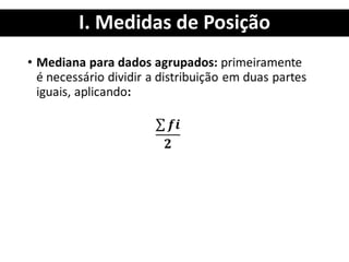 I. Medidas de Posição
 