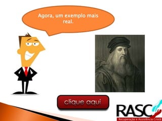 Agora, um exemplo mais
         real.
 