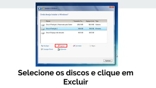 Selecione os discos e clique em
Excluir
 
