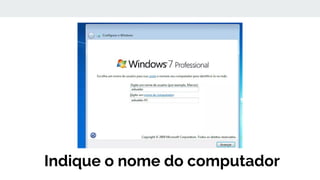 Indique o nome do computador
 