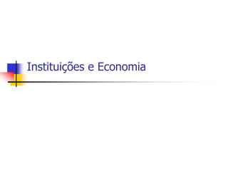 Instituições e Economia
 